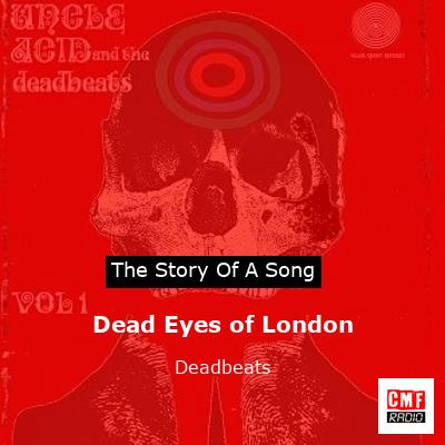 Dead Eyes of London – Deadbeats