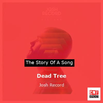 Dead Tree – Josh Record