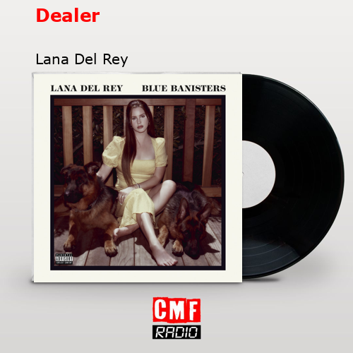 Dealer – Lana Del Rey