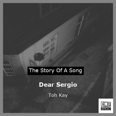 Dear Sergio – Toh Kay