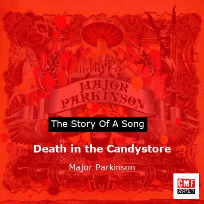 Death in the Candystore – Major Parkinson