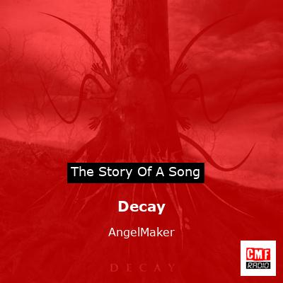 Decay – AngelMaker