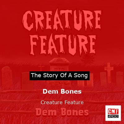 Dem Bones – Creature Feature
