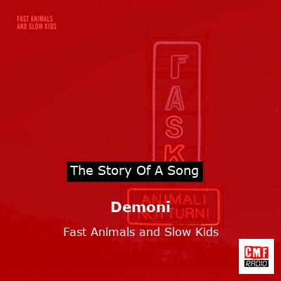 Demoni – Fast Animals and Slow Kids