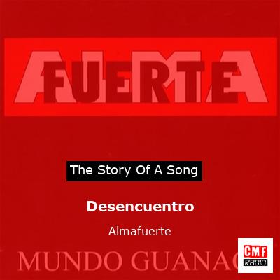 Desencuentro – Almafuerte