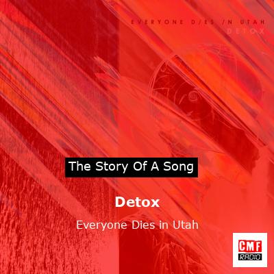Detox – Everyone Dies in Utah