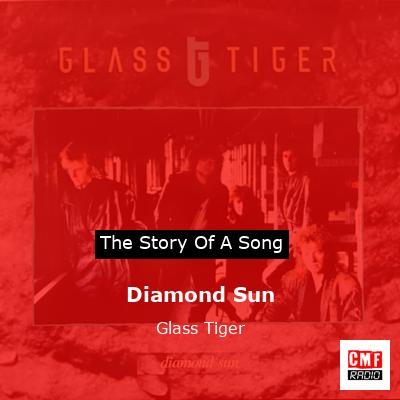 Diamond Sun – Glass Tiger