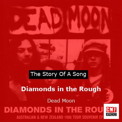 Diamonds in the Rough – Dead Moon