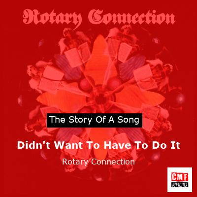 Didn’t Want To Have To Do It – Rotary Connection