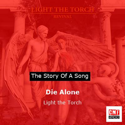 Die Alone – Light the Torch