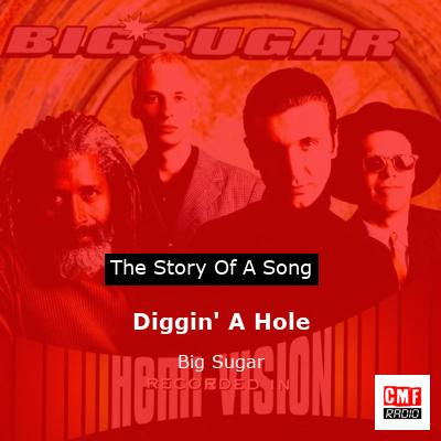 Diggin’ A Hole – Big Sugar