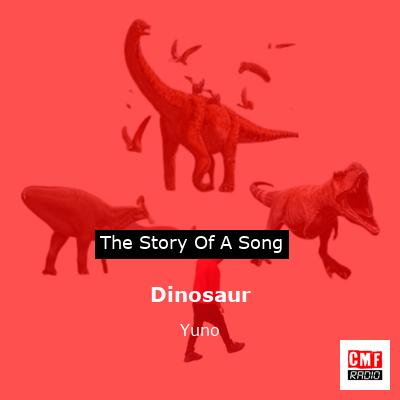 Dinosaur – Yuno