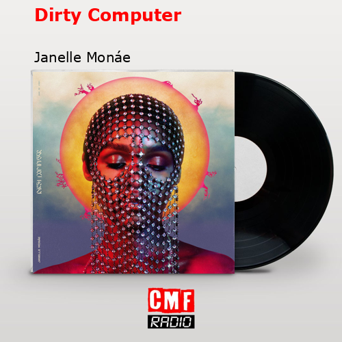 final cover Dirty Computer Janelle Monae
