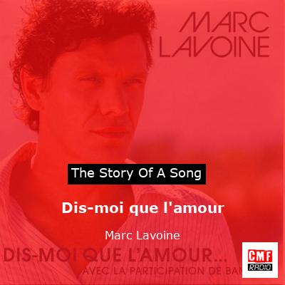 Dis-moi que l’amour – Marc Lavoine
