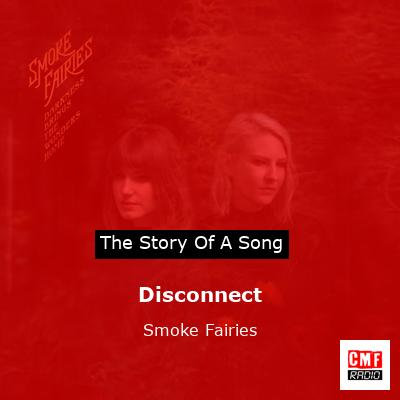 Disconnect – Smoke Fairies