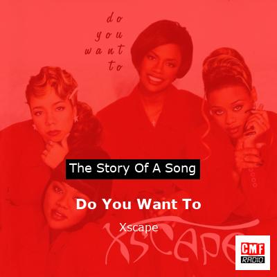 Do You Want To – Xscape