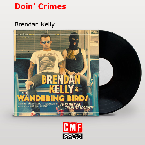 Doin’ Crimes – Brendan Kelly