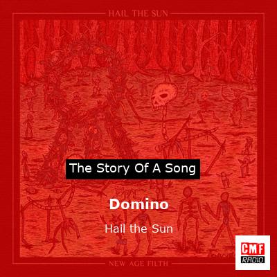 Domino – Hail the Sun