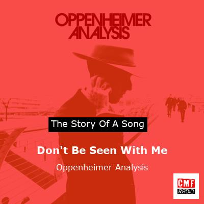 Don’t Be Seen With Me – Oppenheimer Analysis