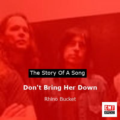 Don’t Bring Her Down – Rhino Bucket