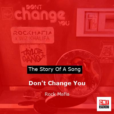 Don’t Change You – Rock Mafia
