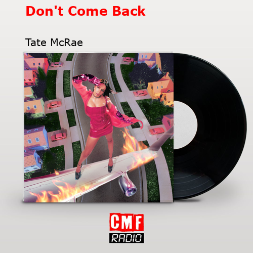 Don’t Come Back – Tate McRae