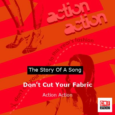 Don’t Cut Your Fabric – Action Action