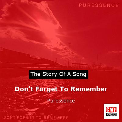 Don’t Forget To Remember – Puressence
