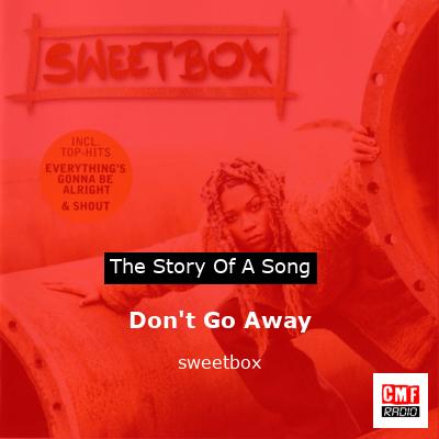 Don’t Go Away – sweetbox
