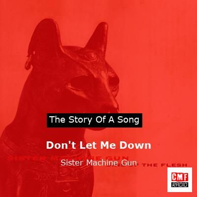 Don’t Let Me Down – Sister Machine Gun