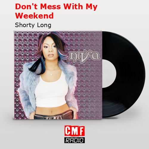 Don’t Mess With My Weekend – Shorty Long