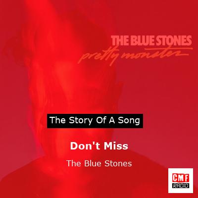 Don’t Miss – The Blue Stones