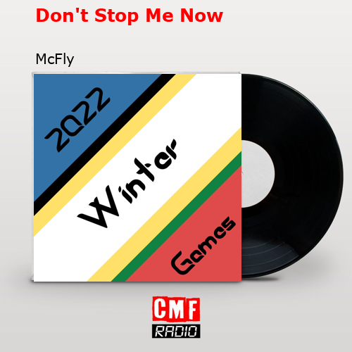 Don’t Stop Me Now – McFly