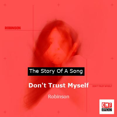 Don’t Trust Myself – Robinson