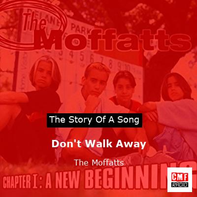 Don’t Walk Away – The Moffatts