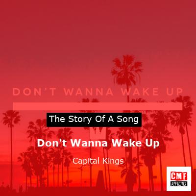 Don’t Wanna Wake Up – Capital Kings