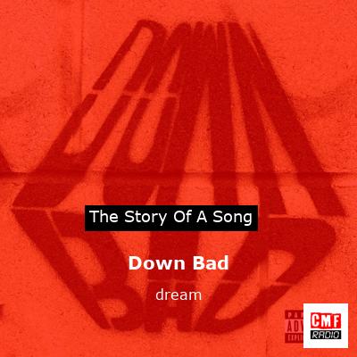 Down Bad – dream