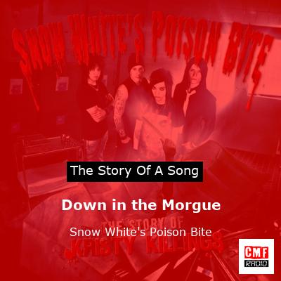 Down in the Morgue – Snow White’s Poison Bite