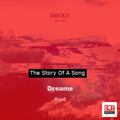 Dreams – Root