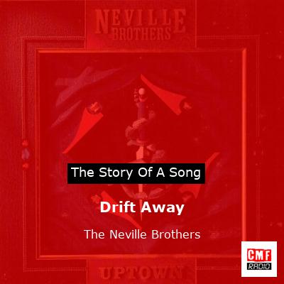 final cover Drift Away The Neville Brothers