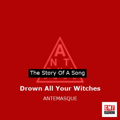 Drown All Your Witches – ANTEMASQUE