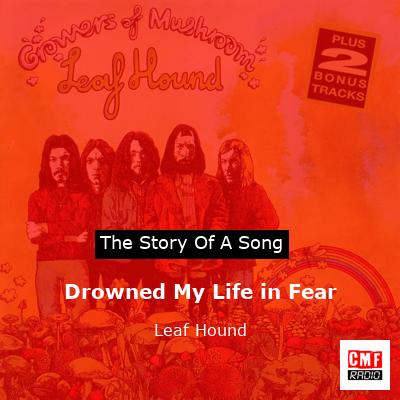 Drowned My Life in Fear – Leaf Hound