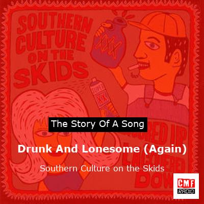final cover Drunk And Lonesome Again Southern Culture on the Skids