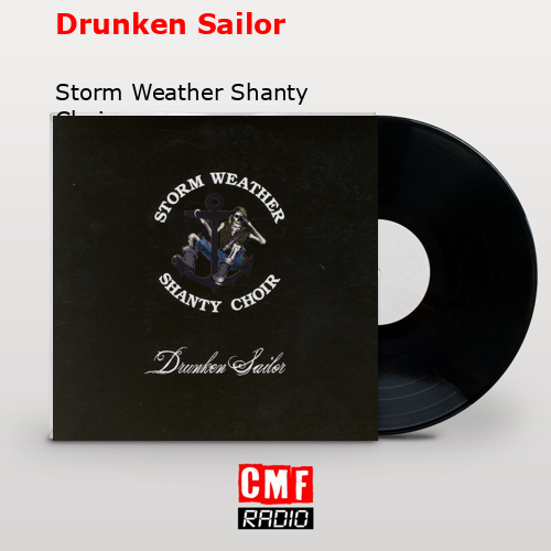 Drunken Sailor – Storm Weather Shanty Choir