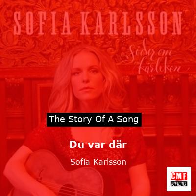 Du var där – Sofia Karlsson