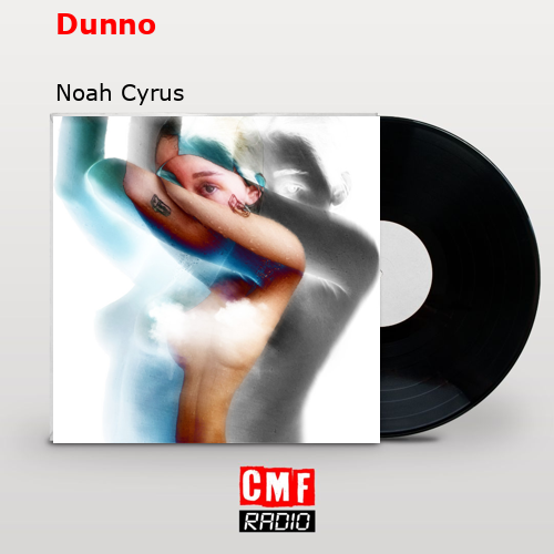 final cover Dunno Noah Cyrus