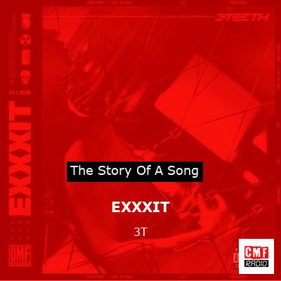 EXXXIT – 3T