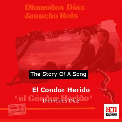 El Condor Herido – Diomedes Díaz