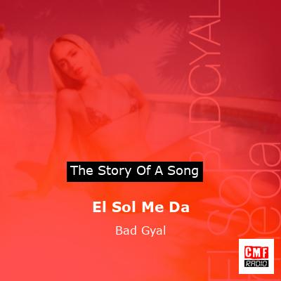 El Sol Me Da – Bad Gyal
