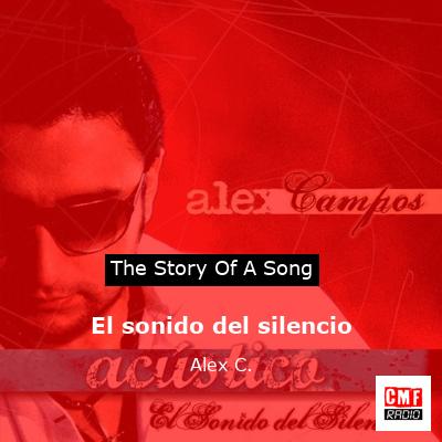 El sonido del silencio – Alex C.